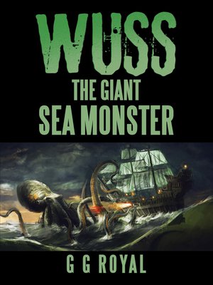 cover image of Wuss, the Giant Sea Monster